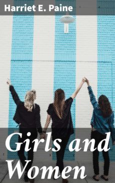 girls and women (ebook)-harriet e. paine-4064066225827