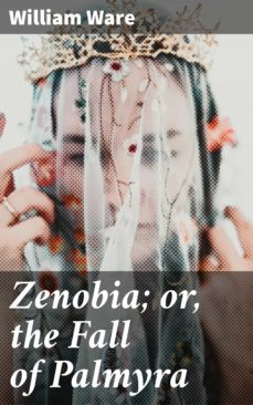zenobia; or, the fall of palmyra (ebook)-4064066229627