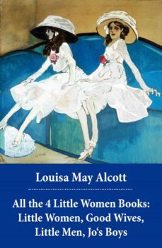 all the 4 little women books: little women, good wives, little men, jo's boys (ebook)-louisa may alcott-4064066497927