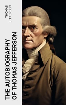 the autobiography of thomas jefferson (ebook)-thomas jefferson-4066339581227