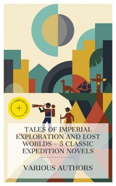 tales of imperial exploration and lost worlds  5 classic expedition novels (ebook)-frederick marryat-guy boothby-arthur conan doyle-4066339984127