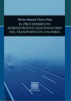 el procedimiento administrativo sancionatorio del transporte en colombia (ebook)-héctor manuel chávez peña-4099995591927