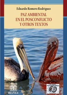 paz ambiental en el posconflicto y otros textos (ebook)-eduardo romero rodríguez-4099995594027