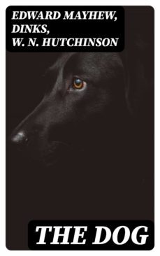 the dog (ebook)-edward mayhew-w. n. hutchinson-8596547165927