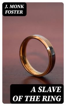 a slave of the ring (ebook)-j. monk foster-8596547311027