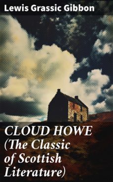 cloud howe (the classic of scottish literature) (ebook)-lewis grassic gibbon-8596547689027