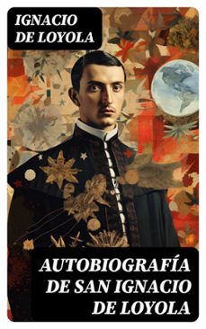 autobiografia de san ignacio de loyola (ebook)-santo ignacio de loyola-8596547735427