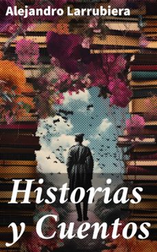historias y cuentos (ebook)-alejandro larrubiera-8596547822127
