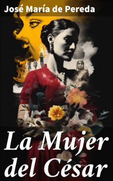 la mujer del cesar (ebook)-jose maria de pereda-8596547823827