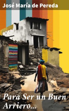 para ser un buen arriero... (ebook)-jose maria de pereda-8596547826927