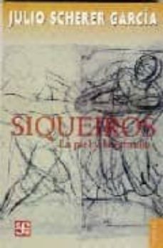 siqueiros: la piel y la entraña-julio scherer garcia-9789681670023