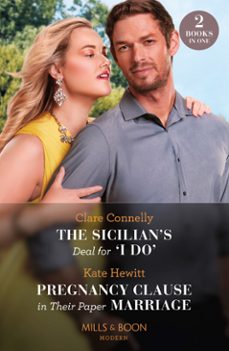 the sicilian's deal for 'i do' / pregnancy clause in their paper marriage (ebook)-clare connelly-kate hewitt-9780008934927