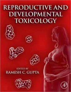 reproductive and developmental toxicology-ramesh c. gupta-9780123820327