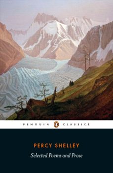 selected poems and prose-percy bysshe shelley-9780141395227
