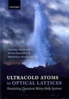 ultracold atoms in optical lattices: simulating quantum many-body systems-maciej lewenstein-anna sanpera-veronica ahufinger-9780199573127