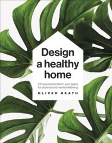design a healthy home-oliver heath-9780241500927