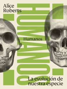 humanos. la evolución de nuestra especie-alice roberts-9780241837627