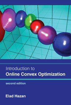 introduction to online convex optimization, second edition (ebook)-elad hazan-9780262370127
