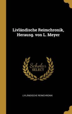 livlandische reimchronik, herausg. von l. meyer-9780270686227
