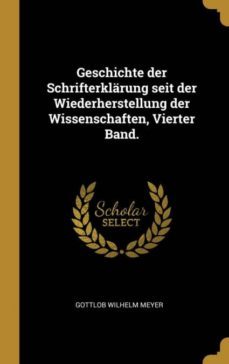 geschichte der schrifterklarung seit der wiederherstellung der wissenschaften vierter band-9780274911127