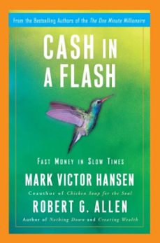 cash in a flash (ebook)-robert g. allen-mark victor hansen-9780307453327