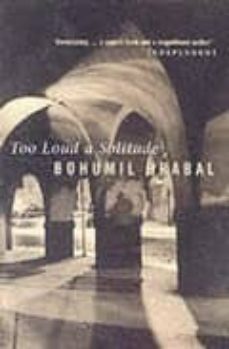 too loud a solitude-bohumil hrabal-9780349102627