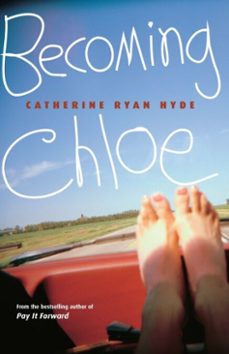 becoming chloe (ebook)-catherine ryan hyde-9780375891427