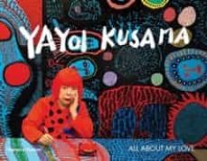 yayoi kusama : all about my love-9780500295427
