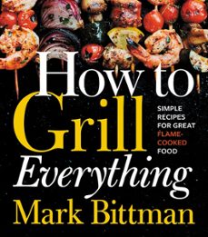 how to grill everything (ebook)-mark bittman-9780544790827