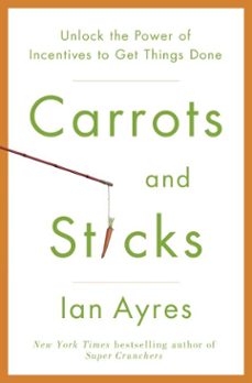 carrots and sticks (ebook)-ian ayres-9780553907827