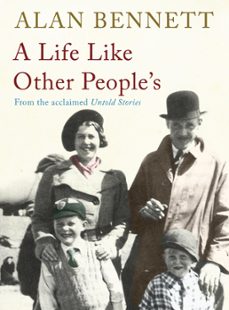 a life like other people's (ebook)-alan bennett-9780571254927