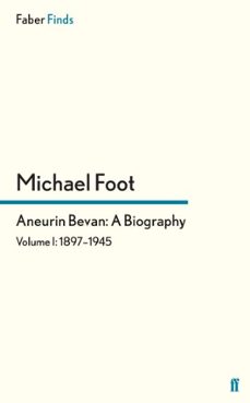 aneurin bevan: a biography (ebook)-michael foot-9780571280827