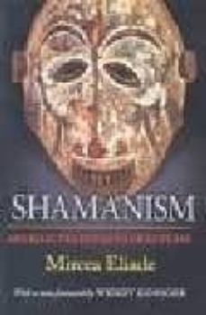shamanism: archaic techniques of ecstasy-miercea eliade-9780691119427