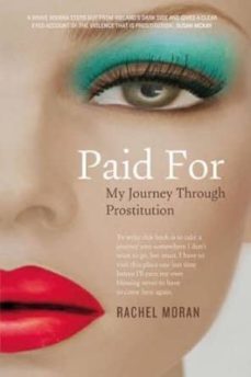 paid for: my journey through prostitution-rachel moran-9780717160327