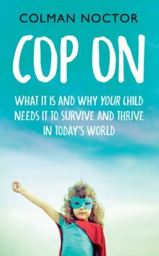 cop on: what it is and why your child needs it (ebook)-colman noctor-9780717166527