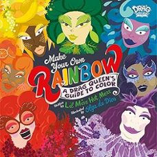 make your own rainbow: a drag queen s guide to color-olga de dios ruiz-9780762487127