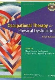 occupational therapy for physical dysfunction: comprehensive atla s (6th revised edition)-mary vining radomski-catherine anne trombly-9780781763127