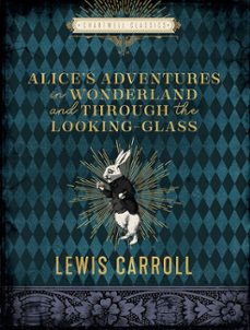 alice s adventures in wonderland and through the looking glass-9780785839927
