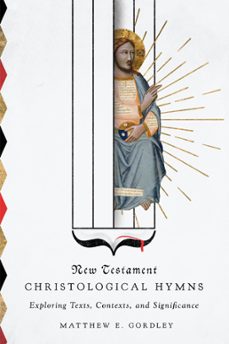 new testament christological hymns (ebook)-matthew e. gordley-9780830880027