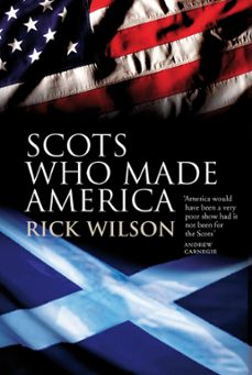 scots who made america (ebook)-rick wilson-9780857908827