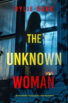 the unknown woman (an aria brandt psychological thrillerbook one) (ebook)-rylie dark-9781094385327
