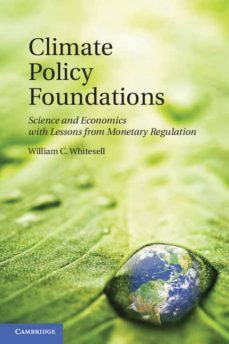 climate policy foundations: science and economics with lessons fr om monetary regulation-chris redston-gillie cunningham-9781107614727