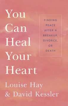 you can heal your heart (ebook)-louise hay-david kessler-9781401944827