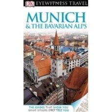 munich & the bavarian alps eyewitness travel guide 2012-9781405368827