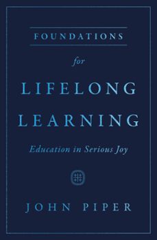 foundations for lifelong learning (ebook)-john piper-9781433593727