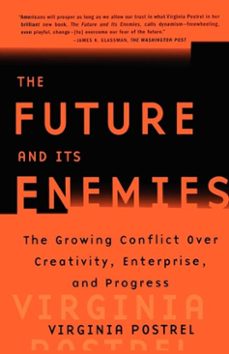 the future and its enemies (ebook)-virginia postrel-9781439135327