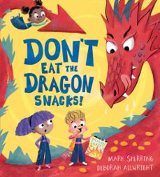 don't eat the dragon snacks! (ebook)-mark sperring-9781444972627
