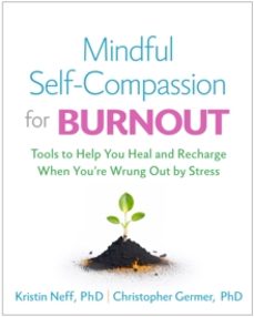 mindful self-compassion for burnout-christine m. benton-9781462550227