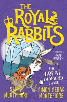 the royal rabbits: the great diamond chase : 3-santa montefiore-simon sebag montefiore-9781471194627