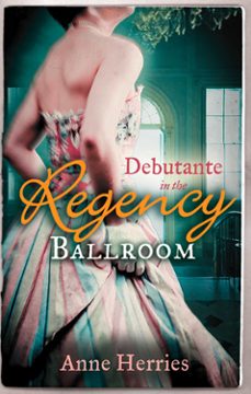 debutante in the regency ballroom (ebook)-anne herries-9781472015327
